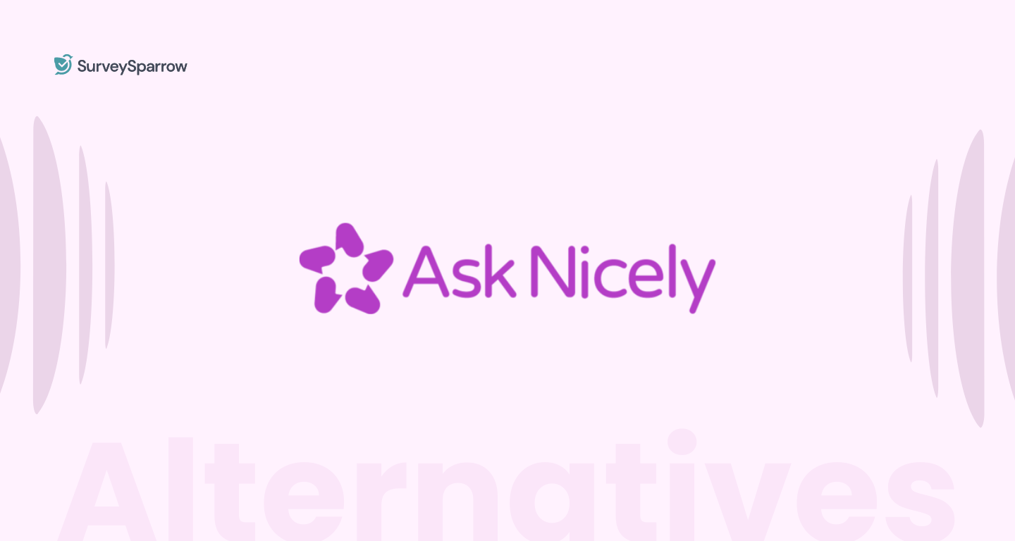 6 Best AskNicely Alternatives To Check Out in 2024